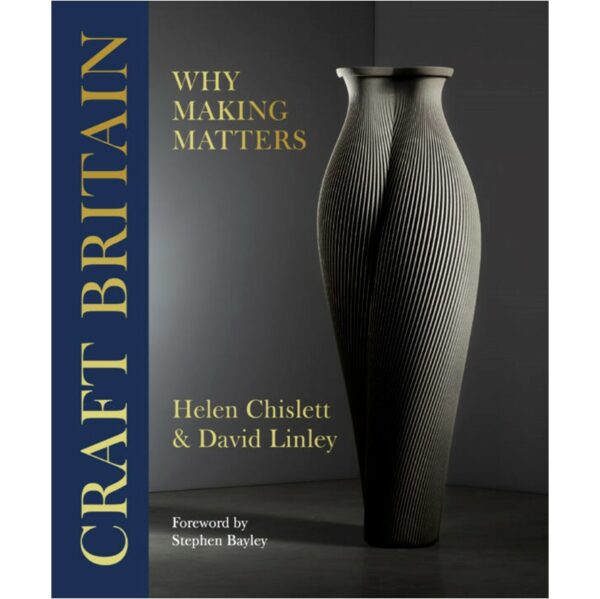 Craft Britain: Why Making Matters