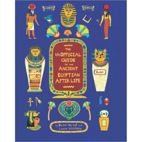 The Unofficial Guide to the Ancient Egyptian Afterlife